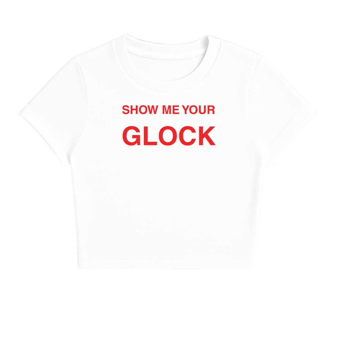 SHOW ME YOUR GLOCK BABY TEE (RED FONT)