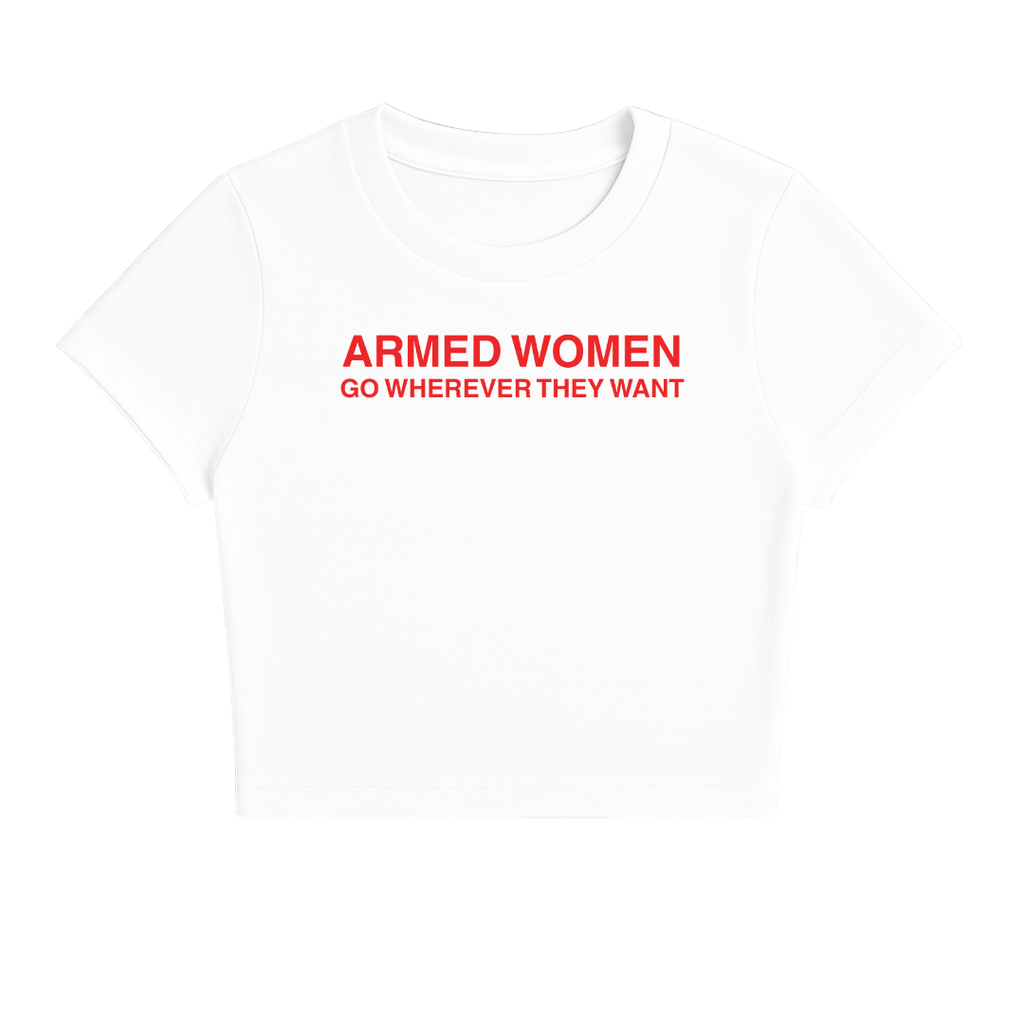 ARMED WOMEN GO WHEREVER THEY WANT BABY TEE (RED FONT)