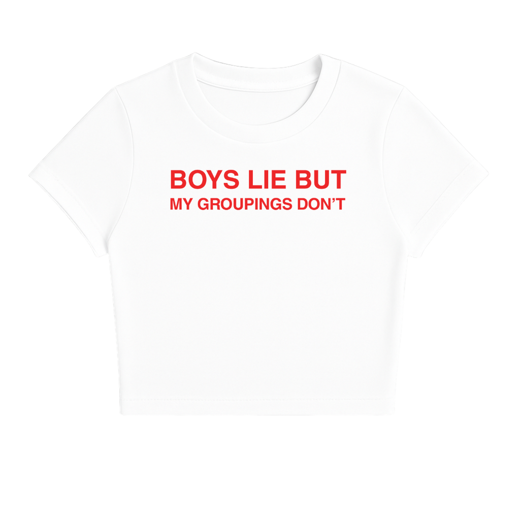BOYS LIE BUT MY GROUPINGS DON'T BABY TEE (RED FONT)