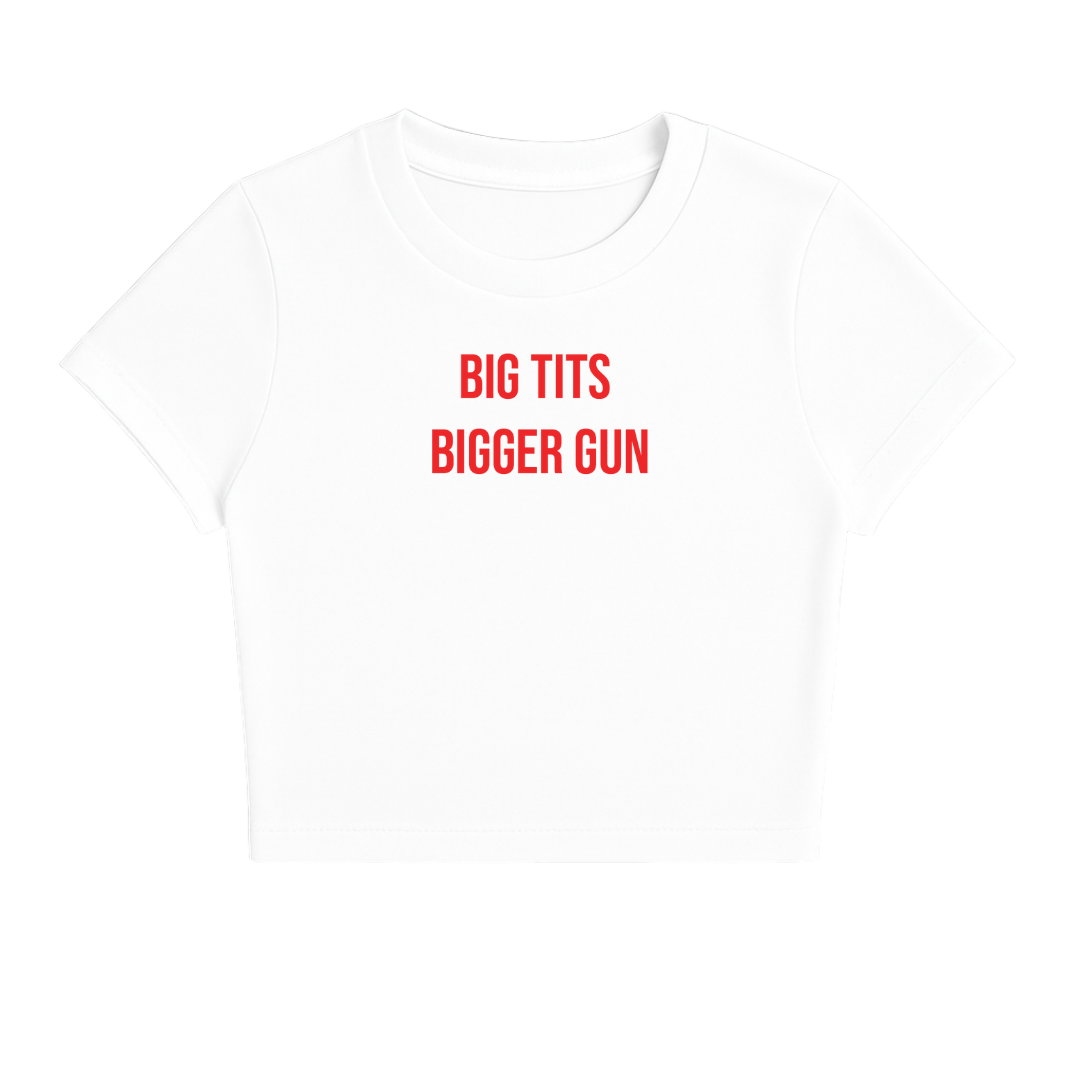 BIG TITS BIGGER GUN BABY TEE (RED FONT)