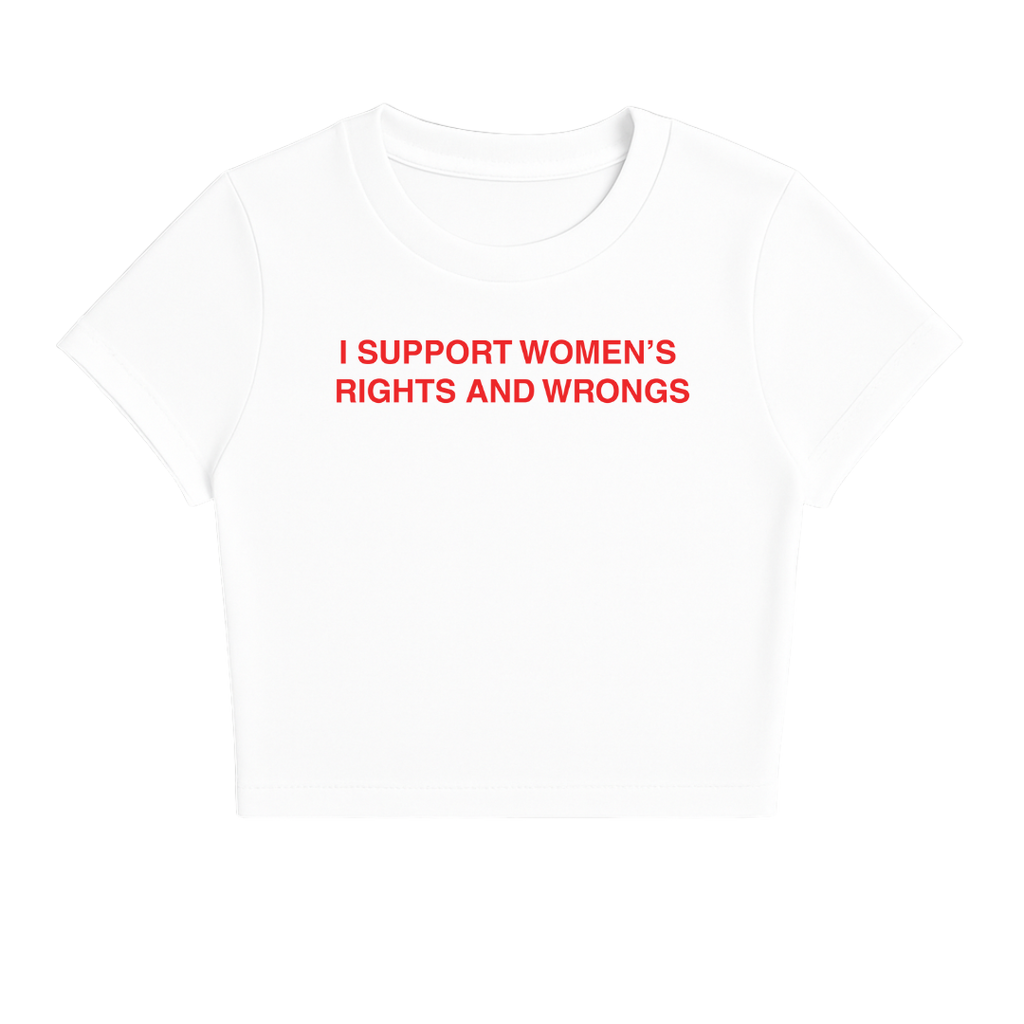 I SUPPORT WOMEN'S RIGHTS AND WRONGS BABY TEE (RED FONT)