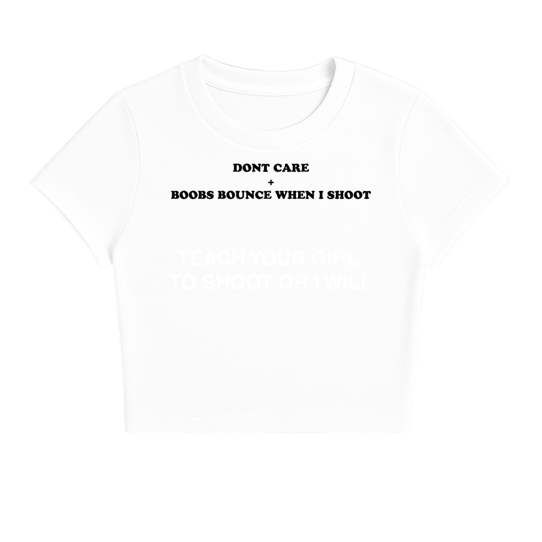 DON'T CARE + BOOBS BOUNCE WHEN I SHOOT BABY TEE (MONOCHROME)