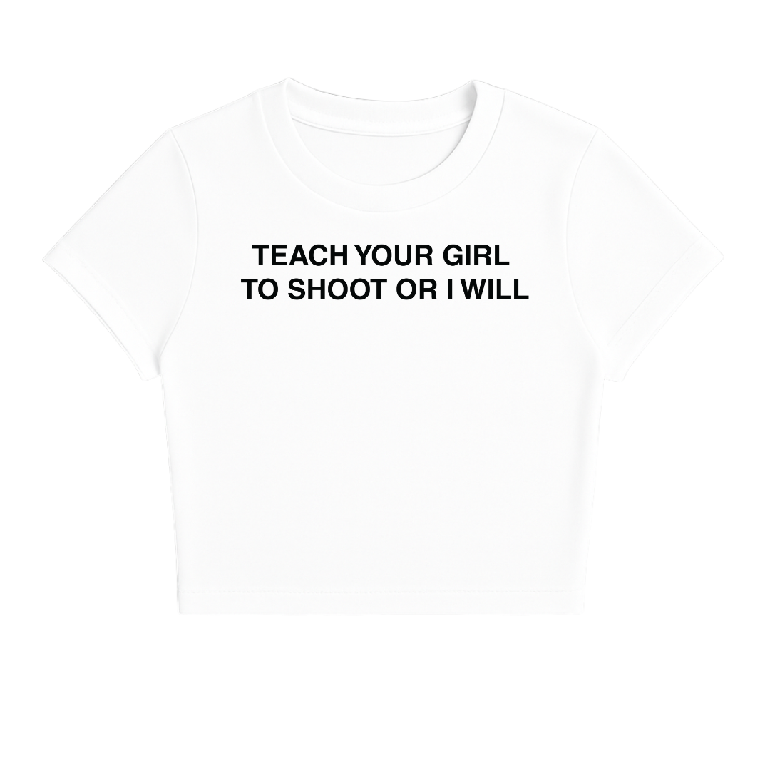 TEACH YOUR GIRL TO SHOOT OR I WILL BABY TEE (MONOCHROME)
