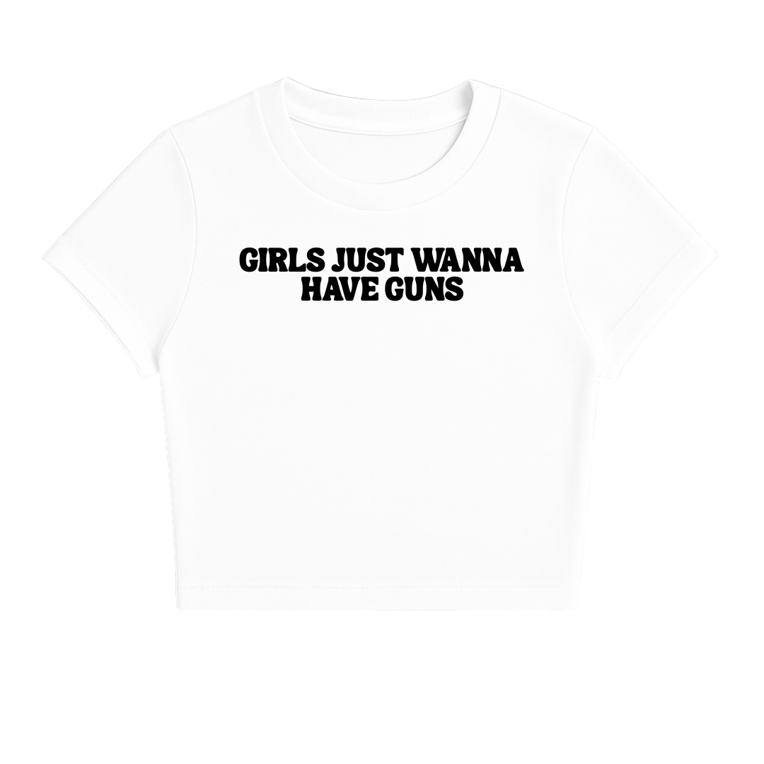 GIRLS JUST WANNA HAVE GUNS BABY TEE (MONOCHROME)