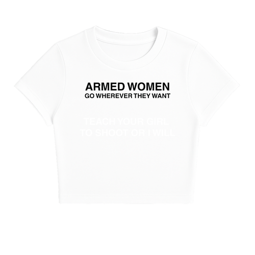 ARMED WOMEN GO WHEREVER THEY WANT BABY TEE (MONOCHROME)
