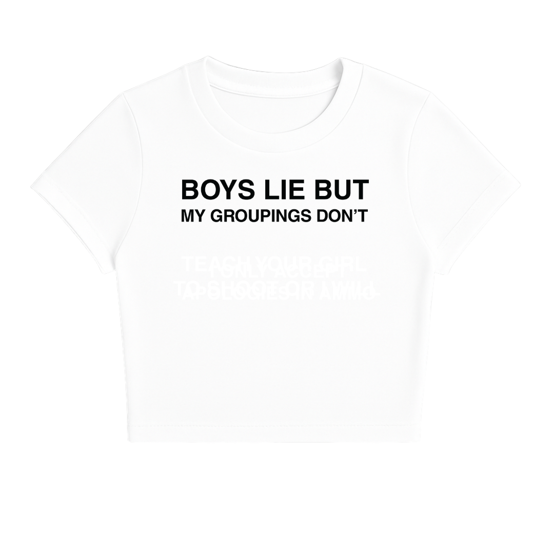 BOYS LIE BUT MY GROUPINGS DON'T BABY TEE (MONOCHROME)