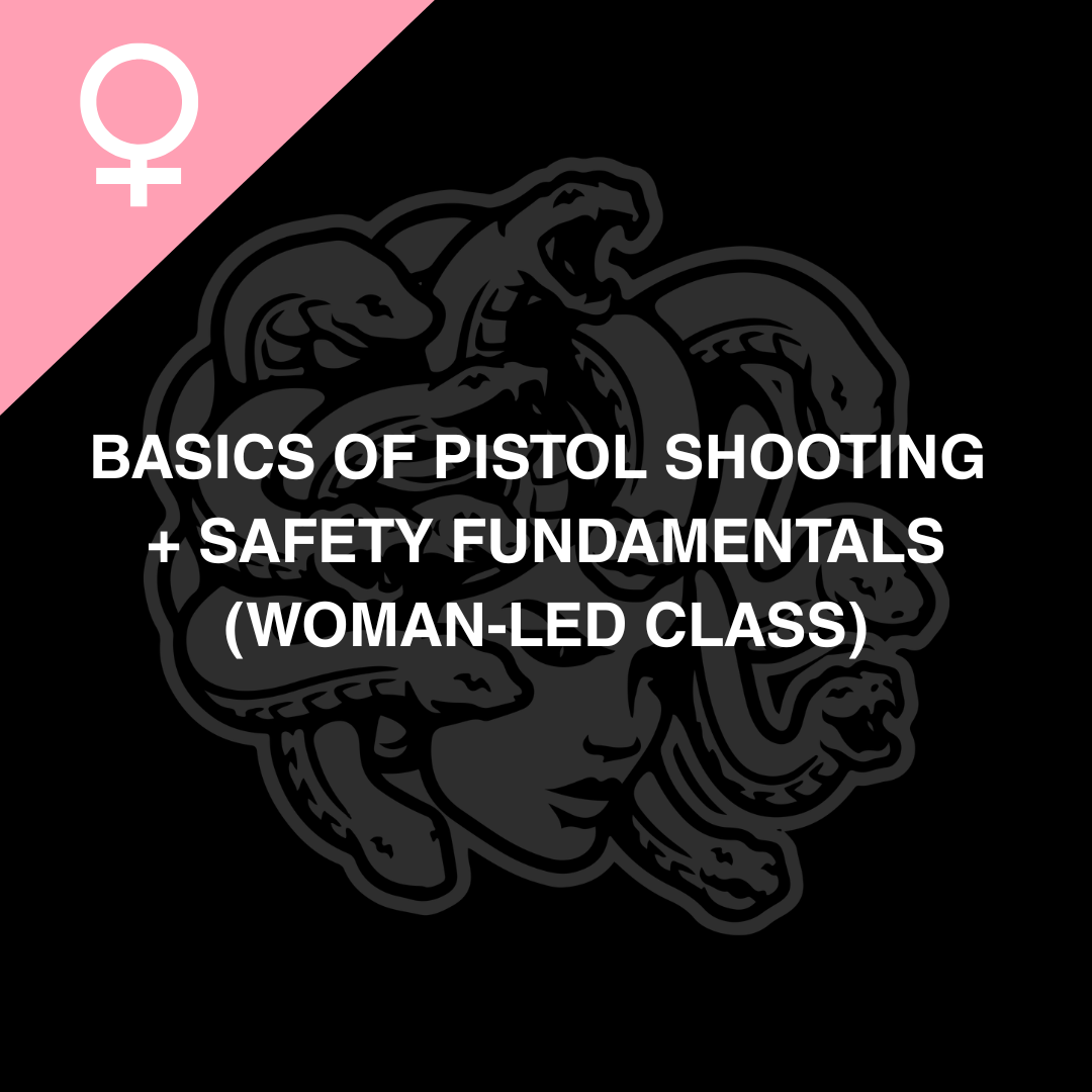 Basics of Pistol Shooting (Woman-Led Class)