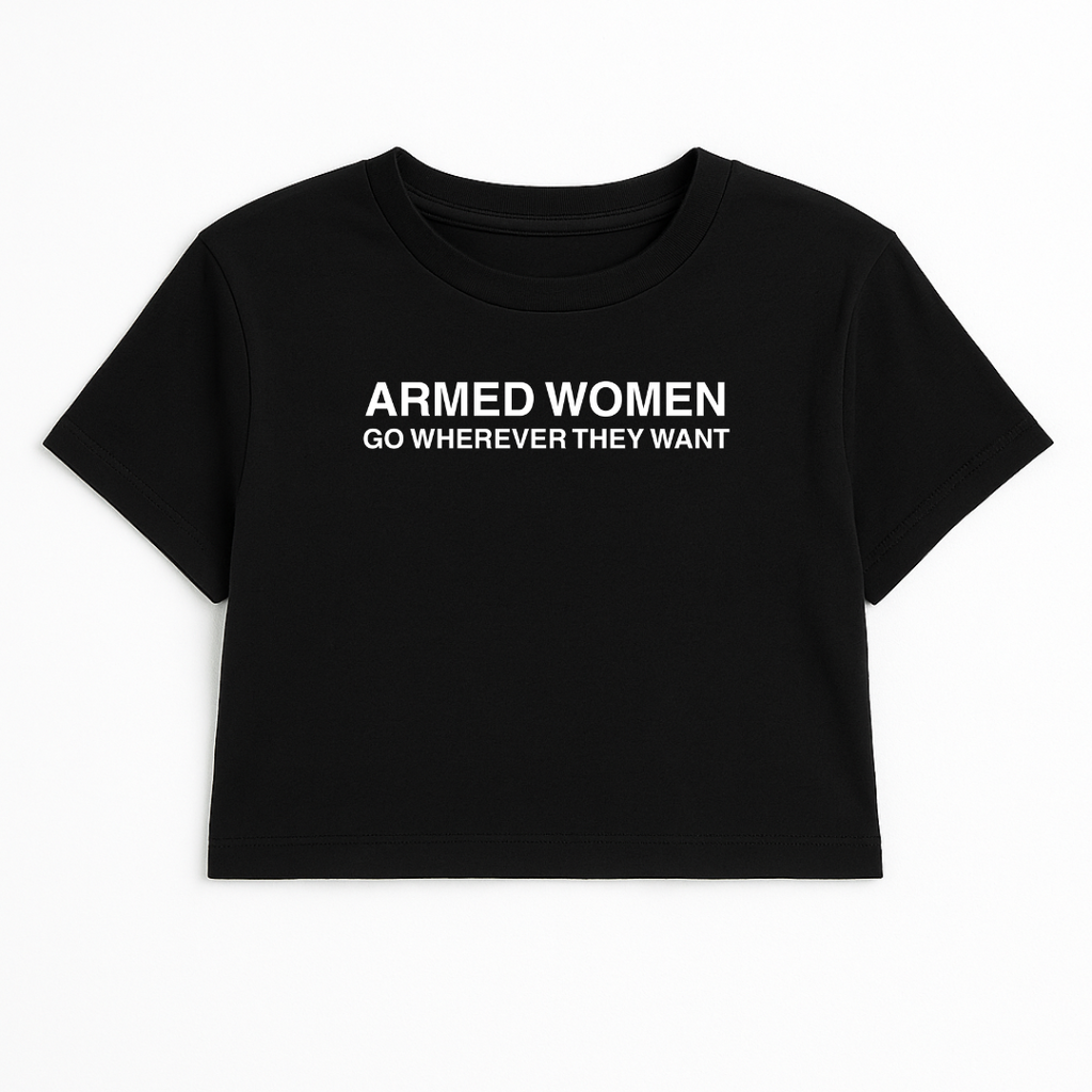 ARMED WOMEN GO WHEREVER THEY WANT CROP TEE (MONOCHROME)