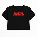 BAD B*TCH WITH A BLICK CROP TEE (RED FONT)