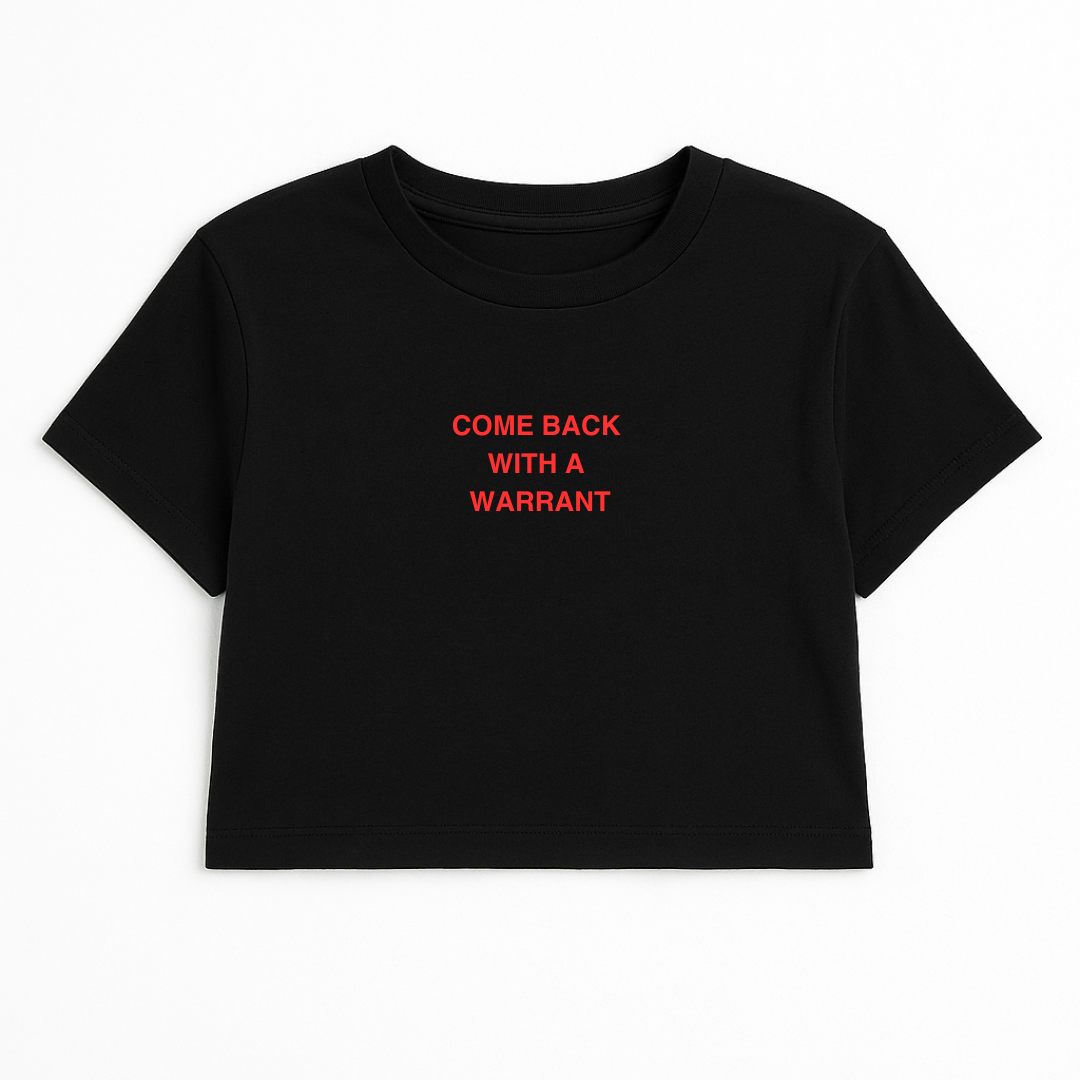COME BACK WITH A WARRANT CROP TEE RED