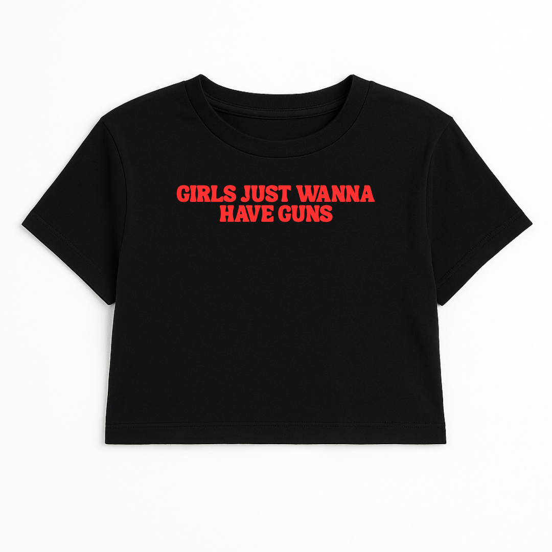 GIRLS JUST WANNA HAVE GUNS CROP TEE (RED FONT)