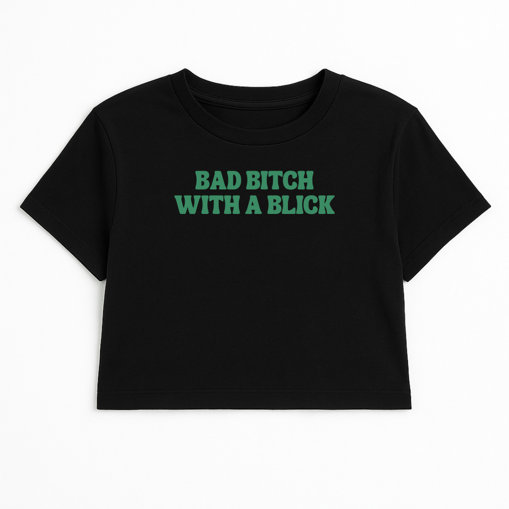 BAD B*TCH WITH A BLICK CROP TEE (GREEN FONT)