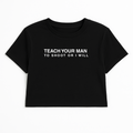 TEACH YOUR MAN TO SHOOT OR I WILL CROP TEE (MONOCHROME)