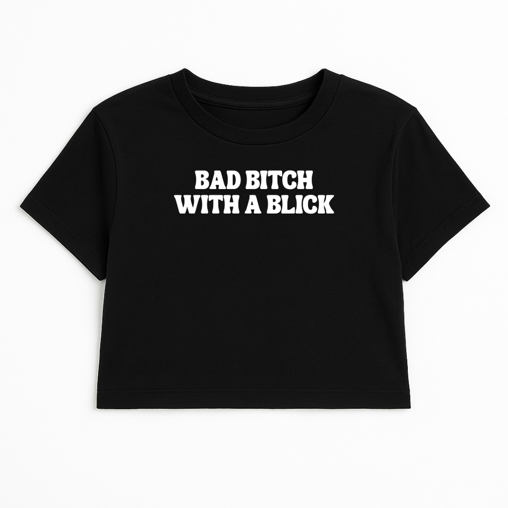BAD B*TCH WITH A BLICK CROP TEE (MONOCHROME)