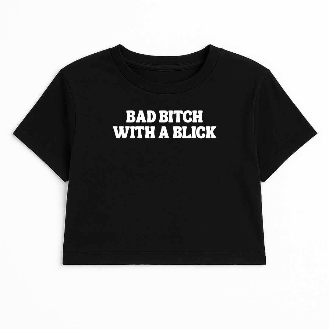 BAD B*TCH WITH A BLICK CROP TEE (MONOCHROME)