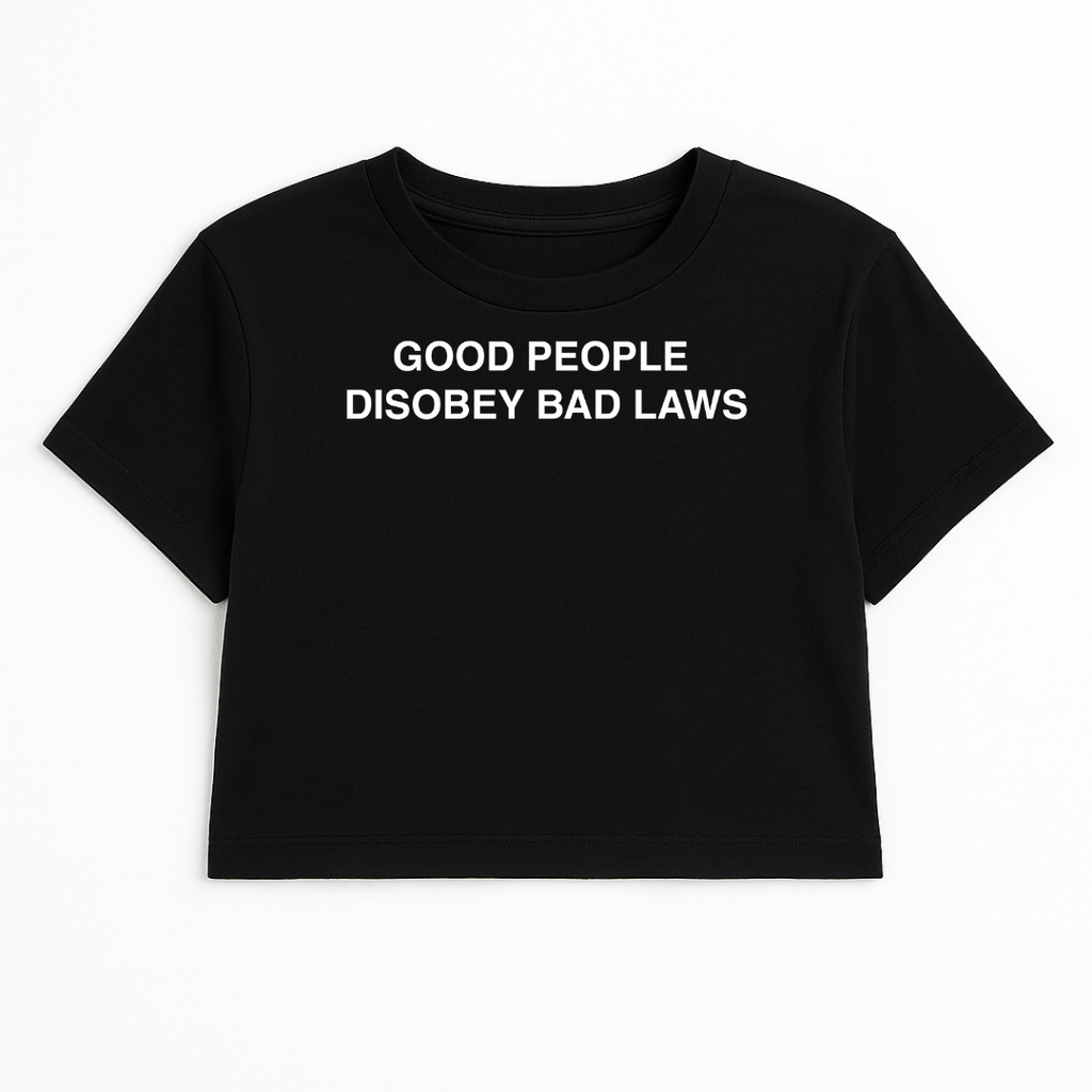 GOOD PEOPLE DISOBEY BAD LAWS CROP TEE (MONOCHROME)