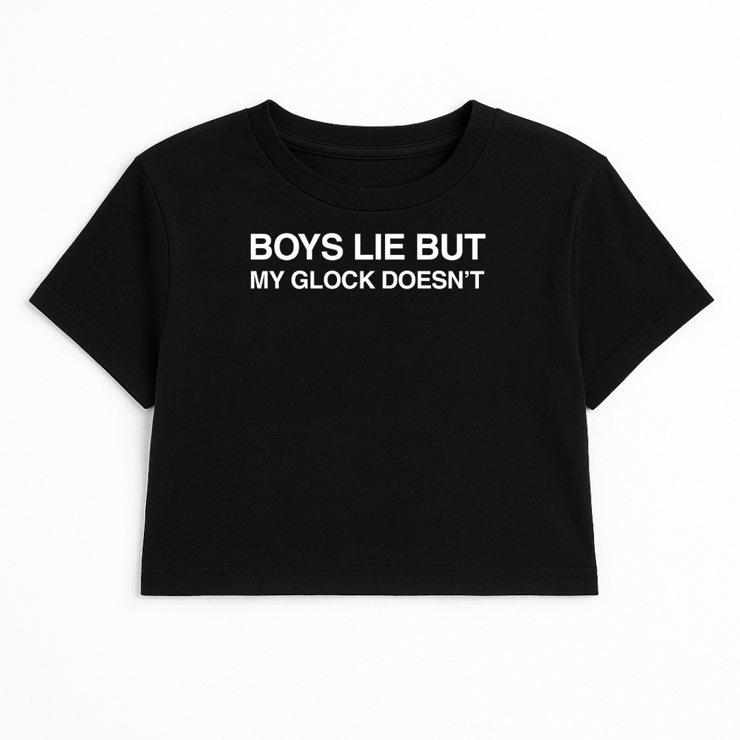BOYS LIE BUT MY GLOCK DOESN'T CROP TEE (MONOCHROME)