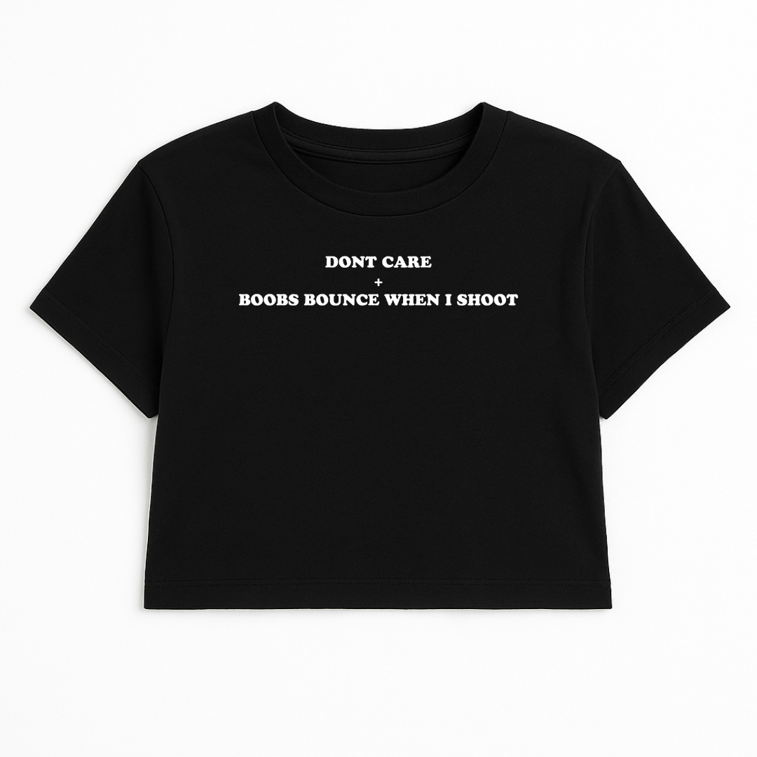 DON'T CARE + BOOBS BOUNCE WHEN I SHOOT CROP TEE (MONOCHROME)