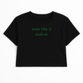 SOME LIKE IT VIOLENT CROP TEE (GREEN FONT)