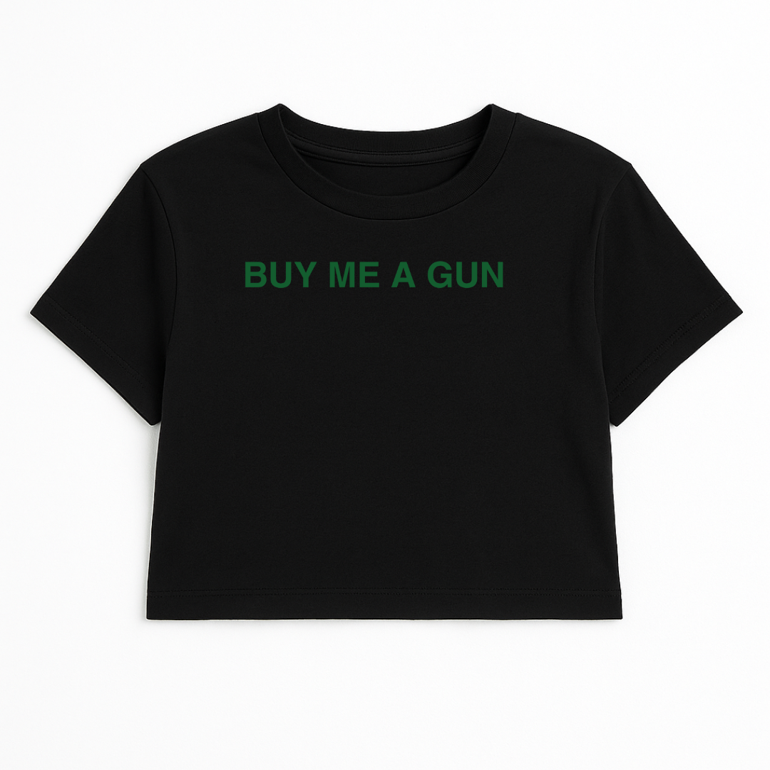 BUY ME A GUN CROP TEE (GREEN FONT)