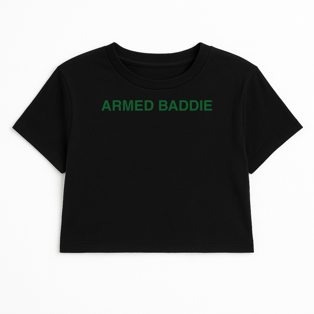 ARMED BADDIE CROP TEE (GREEN FONT)