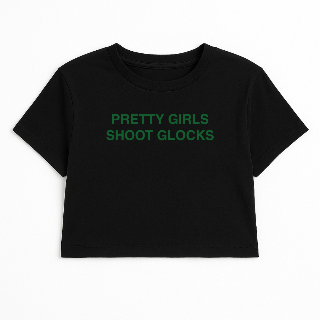 PRETTY GIRLS SHOOT GLOCKS CROP TEE (GREEN FONT)