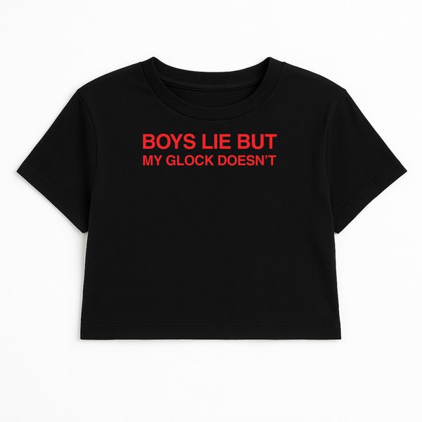 BOYS LIE BUT MY GLOCK DOESN'T CROP TEE (RED FONT)