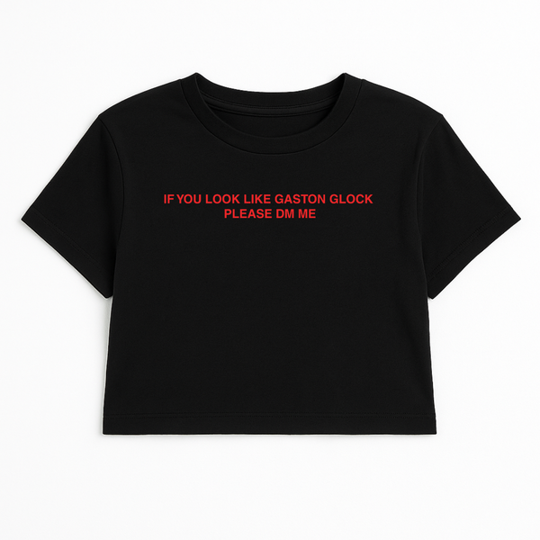 IF YOU LOOK LIKE GASTON GLOCK PLEASE DM ME CROP TEE (RED FONT)