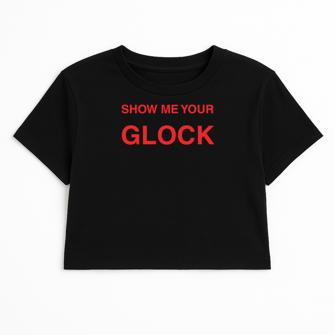 SHOW ME YOUR GLOCK CROP TEE (RED FONT)