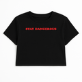 STAY DANGEROUS CROP TEE (RED FONT)