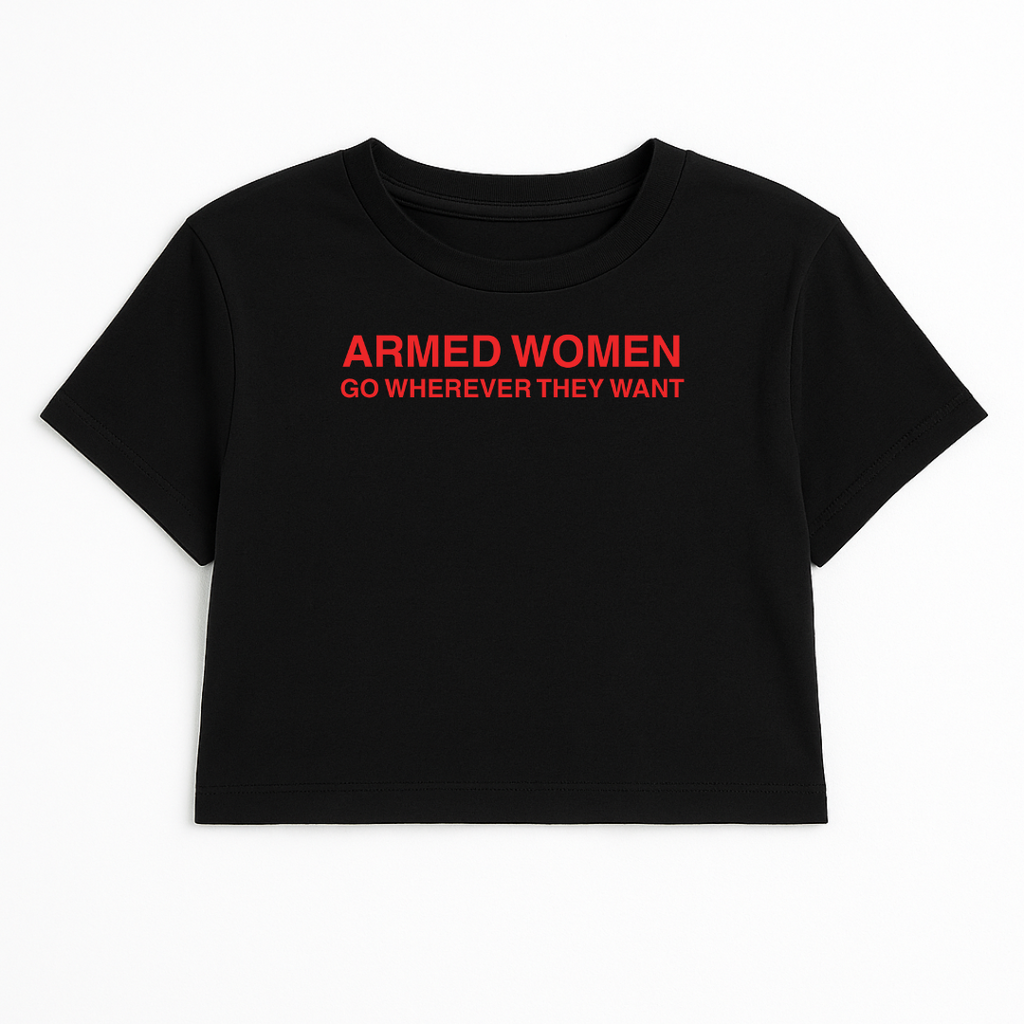 ARMED WOMEN GO WHEREVER THEY WANT CROP TEE (RED FONT)