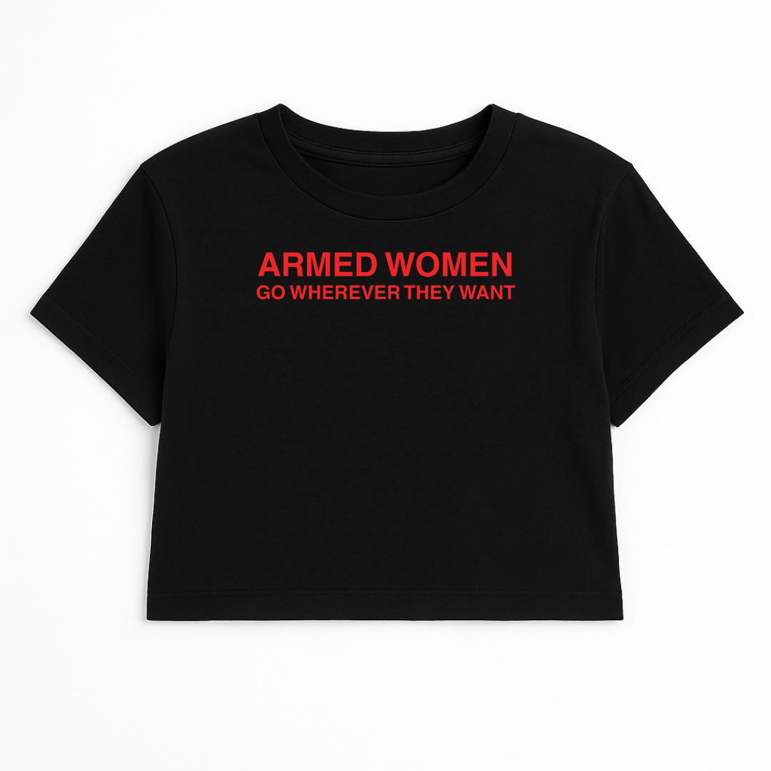 ARMED WOMEN GO WHEREVER THEY WANT CROP TEE (RED FONT)