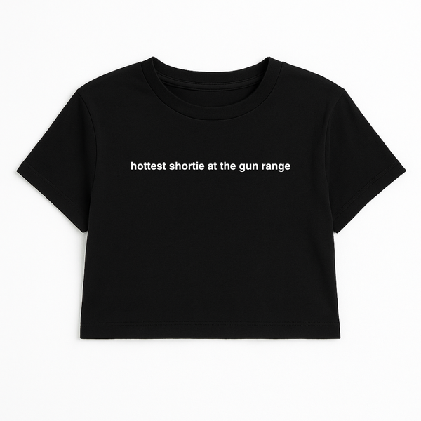 HOTTEST SHORTIE AT THE G*N RANGE CROP TEE
