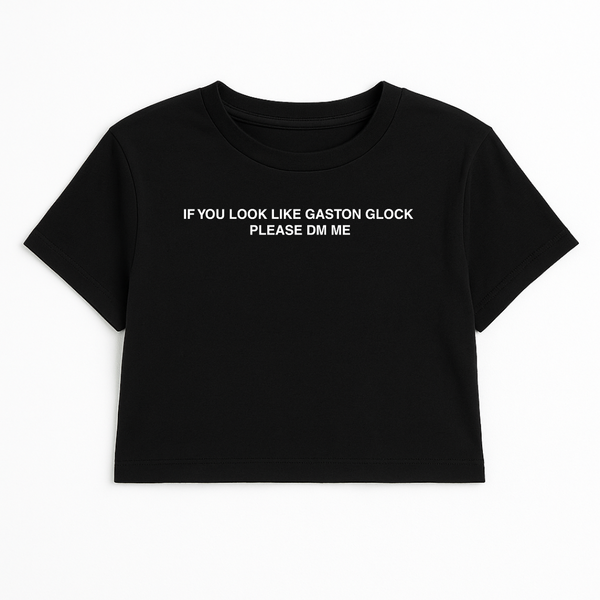 IF YOU LOOK LIKE GASTON GLOCK PLEASE DM ME CROP TEE (MONOCHROME)