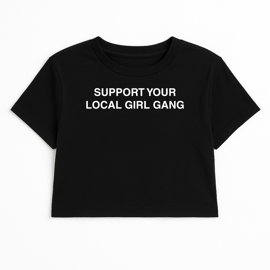 SUPPORT YOUR LOCAL GIRL GANG CROP TEE (MONOCHROME)