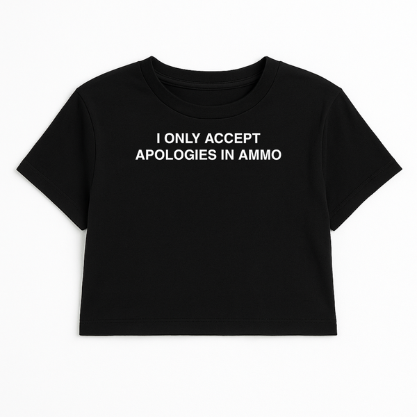 I ONLY ACCEPT APOLOGIES IN AMMO CROP TEE (MONOCHROME)