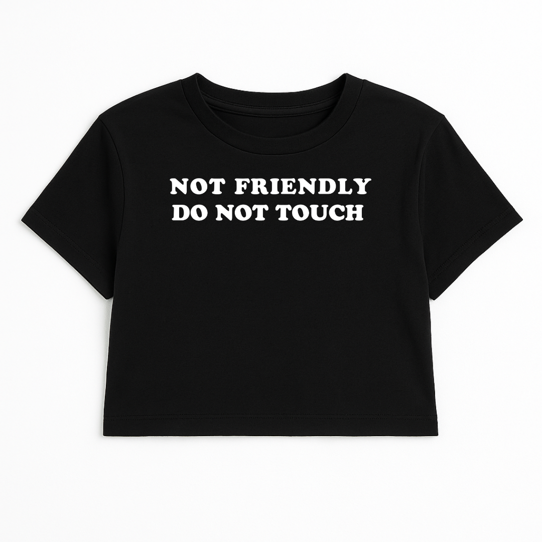 NOT FRIENDLY DO NOT TOUCH CROP TEE (MONOCHROME)