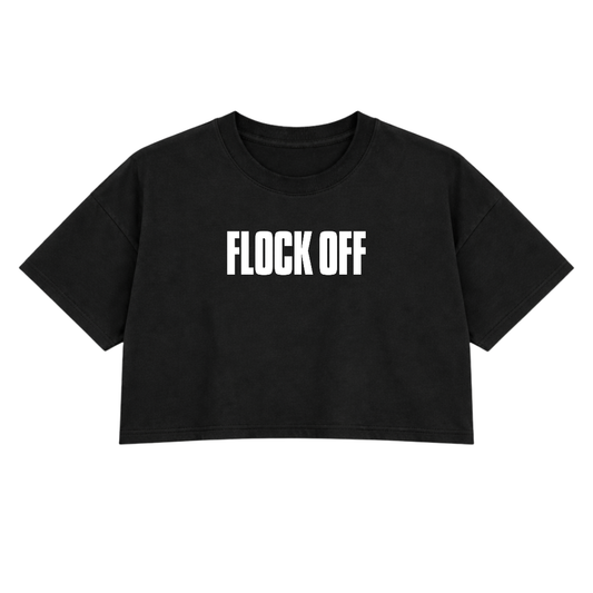 FLOCK OFF PREMIUM CROP TEE (FRONT ONLY) TEXT