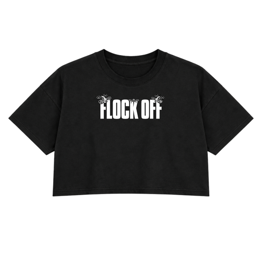 FLOCK OFF PREMIUM CROP TEE (FRONT ONLY) WHITE TEXT