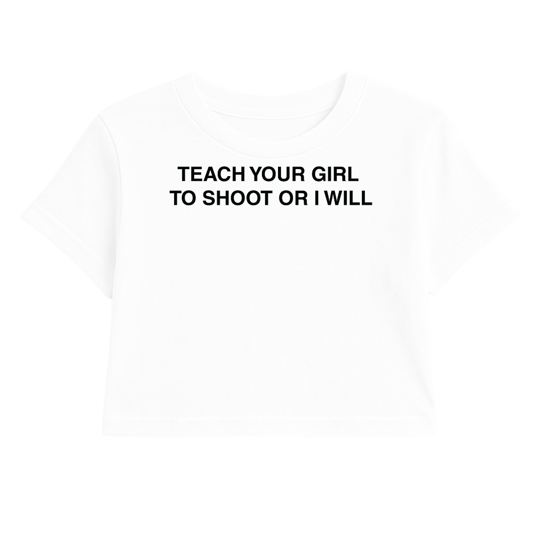 TEACH YOUR GIRL TO SHOOT OR I WILL CROP TEE (MONOCHROME)