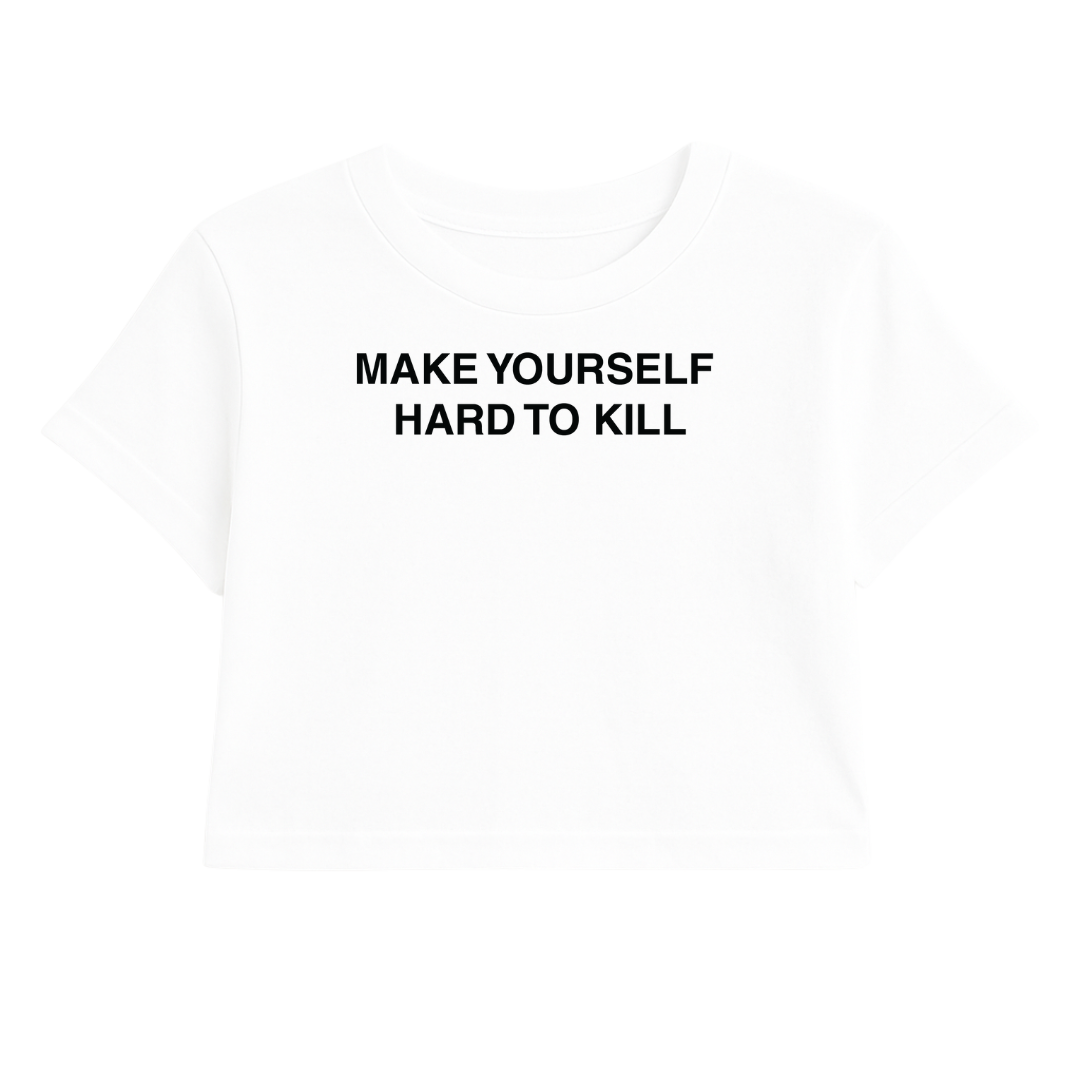 MAKE YOURSELF HARD TO KILL CROP TEE (MONOCHROME)