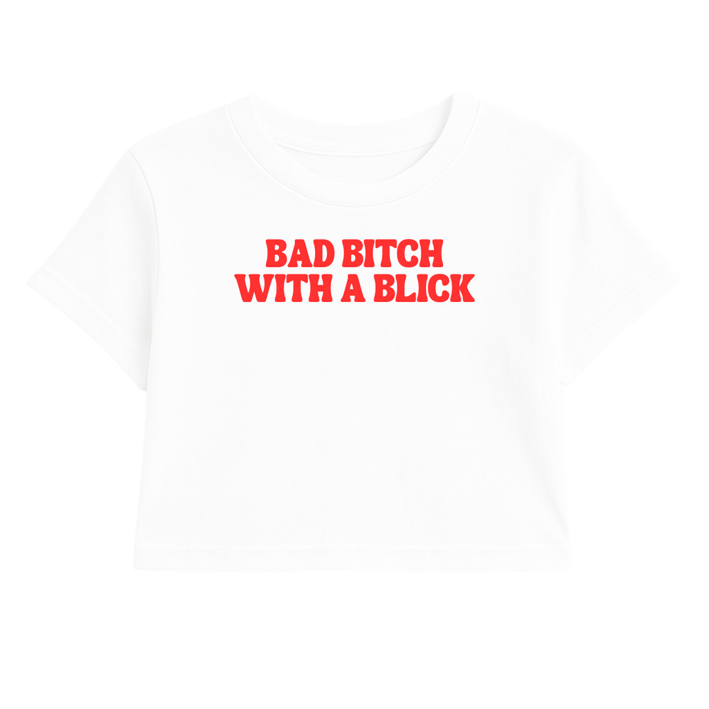 BAD B*TCH WITH A BLICK CROP TEE (RED FONT)