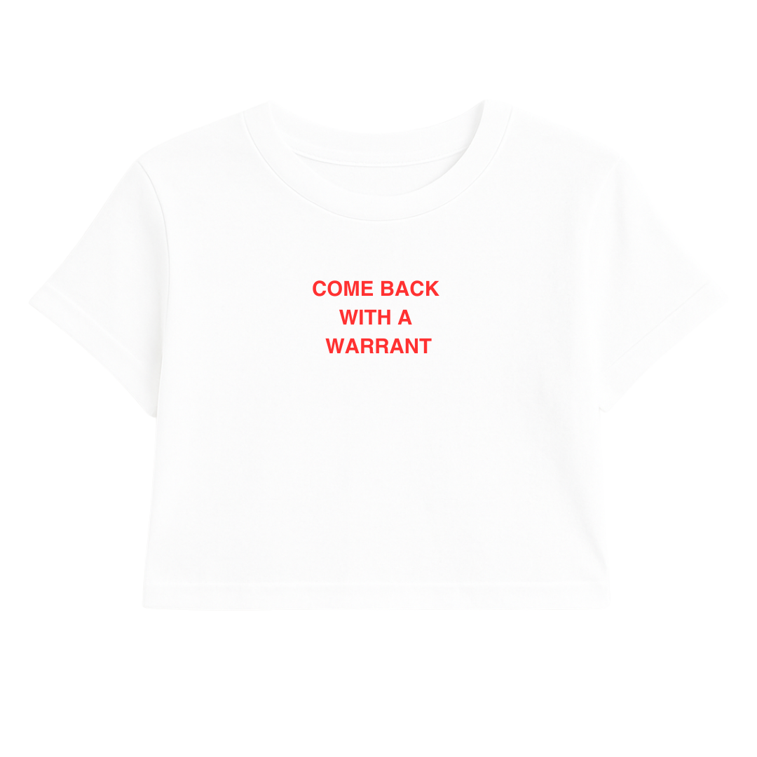 COME BACK WITH A WARRANT CROP TEE RED