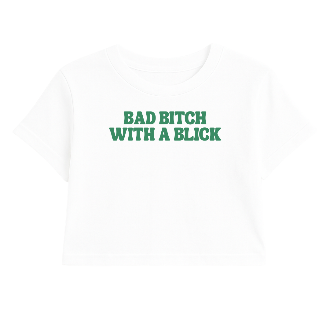 BAD B*TCH WITH A BLICK CROP TEE (GREEN FONT)