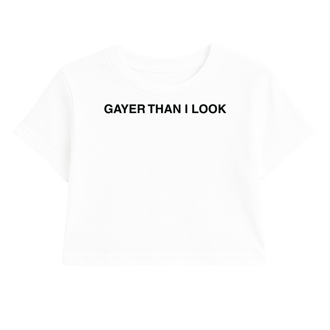GAYER THAN I LOOK CROP TEE (MONOCHROME)