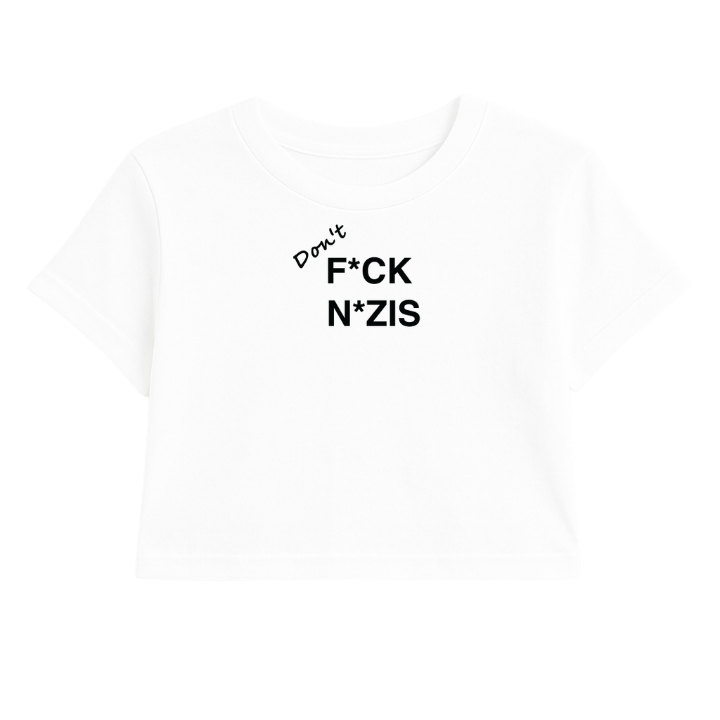 DON'T F*CK N*ZIS CROP TEE (MONOCHROME)