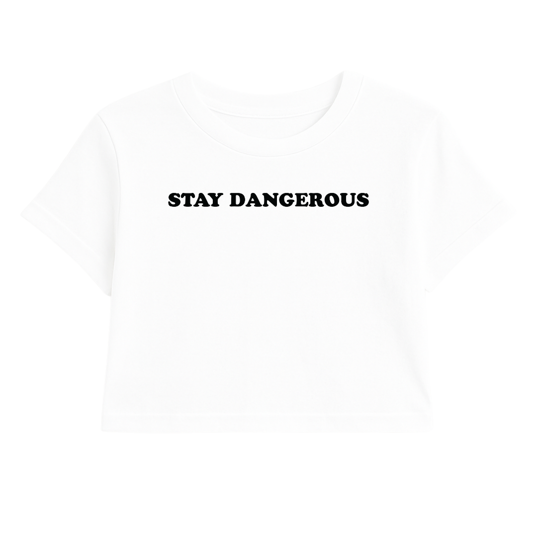 STAY DANGEROUS CROP TEE (MONOCHROME)