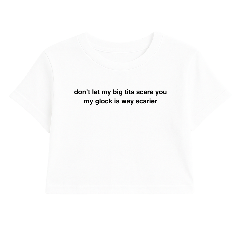 MY G*N IS WAY SCARIER CROP TEE