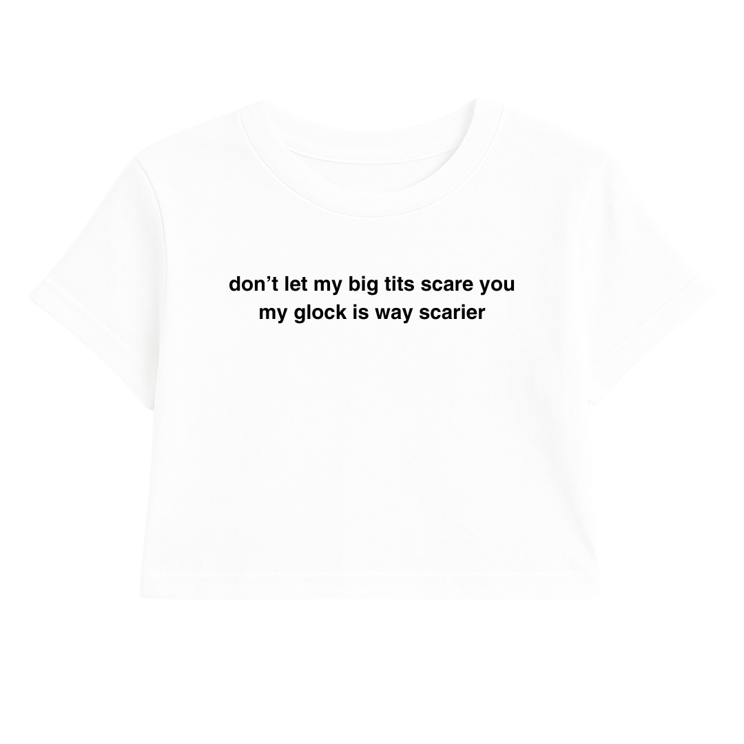MY G*N IS WAY SCARIER CROP TEE