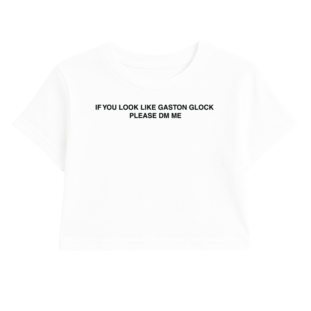 IF YOU LOOK LIKE GASTON GLOCK PLEASE DM ME CROP TEE (MONOCHROME)